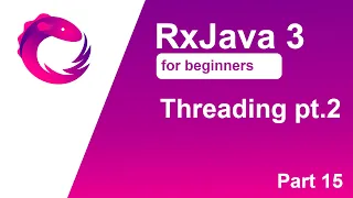 RxJava 3 tutorial for beginners - Part 15