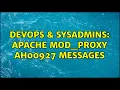 DevOps SysAdmins Apache mod - proxy AH00927 messages