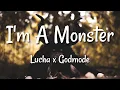 Download Lagu Lucha x Godmode - I'm A Monster (Lyrics)