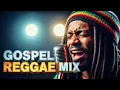 Lagu Gospel Reggae  mixSongs in 1 Hour | Soul-Lifting Praise \u0026 Worship Mix | 2026 Inspirational Hits.