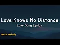 Download Lagu Love Knows No Distance - Romantic Love Song (Lyrics) 😚