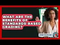 What Are The Benefits Of Standards-Based Grading - Aspiring Teacher Guide