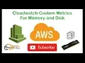 AWS - CloudWatch Custom Metrics for Memory usage and Disk usage