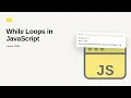 JavaScript - Web development basic Series While Loops in JavaScript