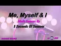 5 Seconds Of Summer   Me, Myself & I Karaoke Version Lyrics