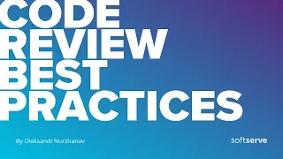 Code Review Best Practices by Oleksandr Nurzhanov