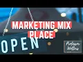 Marketing Mix Place - Delivering the Value Proposition
