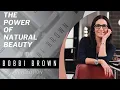 The Power of Natural Beauty The Bobbi Brown Revolution Entrepreneur