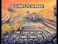 Script to Screen The Land Before Time The Version You NEVER Saw