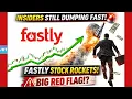 FSLY STOCK SHOCKER INSIDER SELLING SURGES TIME TO SELL