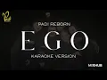 Padi Reborn - Ego (Karaoke Original)