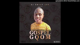 05 dj emkay cpt gospel through gqom