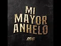 Mi Mayor Anhelo REMASTERIZADO