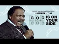 God Is on Your SIDE Sermon from Bishop Willie James Campbell