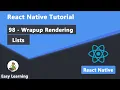 98 - Wrapup Rendering Lists in React Native