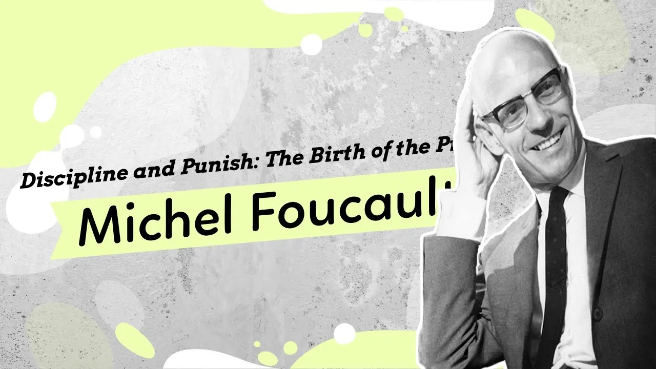 Foucault's Discipline and Punish: The Birth of the Prison