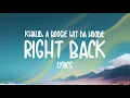 Khalid - Right Back (feat. A Boogie wit da Hoodie) Lyrics