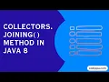 Collectors joining method in java 8 Join list of strings to a single string in java 8