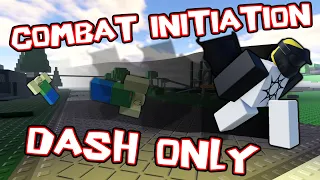 Combat Initiation DASH ONLY