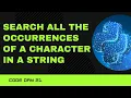 Code 21 Search all occurrences of a character in a string 365 days of code