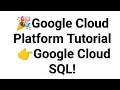 Google Cloud Platform Tutorial - Google Cloud SQL