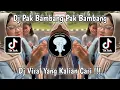 Download Lagu DJ PAK BAMBANG PAK BAMBANG VIRAL TIKTOK TERBARU 2025 YANG KALIAN CARI!!