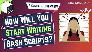 How Will You Start Writing Bash Scripts A Complete Overview LinuxSimply