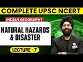 Natural Hazards and Disaster Indian Geography Lecture 7 - NCERT Free Series UPSC