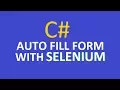 Use selenium webdriver to auto fill forms - CSharp