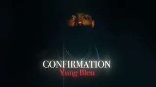 yung bleu confirmation slowed 