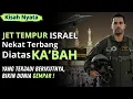Download Lagu Pilot Tempur Israel Nekat Terbang di Atas Ka’bah… Lalu Terjadi Keajaiban!