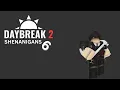 Daybreak 2 Idol Shenanigans 6