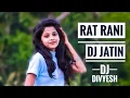 Download Lagu RAT RANI DJ JATIN FT. DJ DIVYESH.2k 23😎