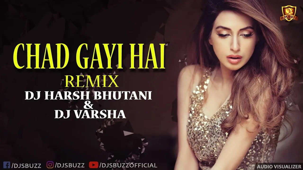 Chad Gayi Hai Remix | GOLD | DJ Harsh Bhutani & DJ Varsha Remix