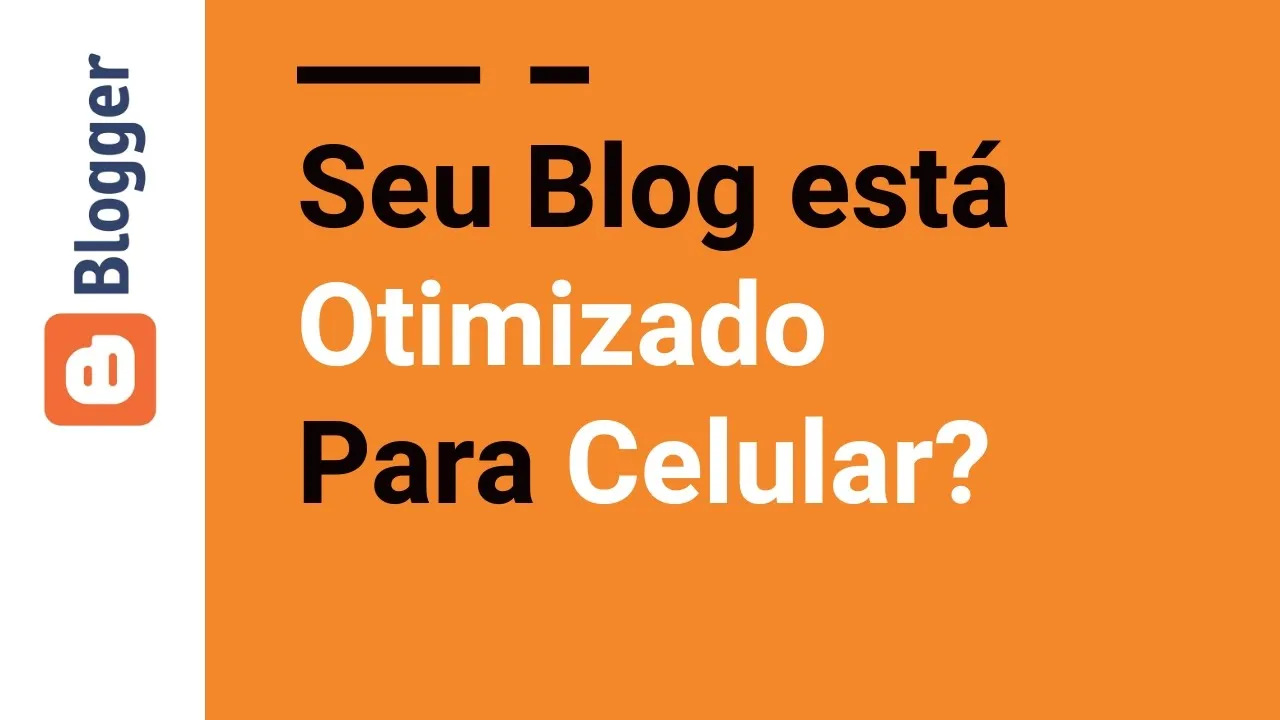 Como saber se seu Blogger está Otimizado para dispositivos móveis?
