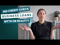 Can You Really Get a No Credit Check Business Loan