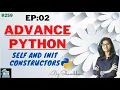 Advance python EP 02 self and init constructors python programming object oriented programming