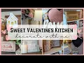 NEW 2025 VALENTINES KITCHEN DECORATE WITH ME SWEET VALENTINES DECORATING IDEAS INSPIRATION
