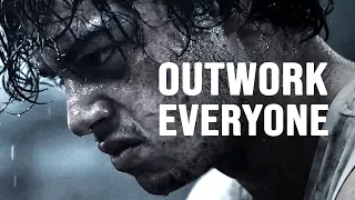 OUTWORK EVERYONE - Motivational Speech