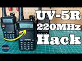 Baofeng UV-5R Hacked 220MHz Software Unlocked