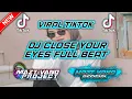 Download Lagu DJ CLOSE YOUR EYES FULL BEAT TERBARU YANG LAGI VIRAL DI TIKTOK FULL BEAT 2022 #djasia Download Lagu DJ CLOSE YOUR EYES FULL BEAT TERBARU YANG LAGI VIRAL DI TIKTOK FULL BEAT 2022 #djasia