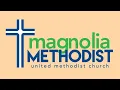 Magnolia United Methodist Church Live Stream
