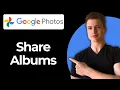 How To Share Albums Using Google Photos Full Guide
