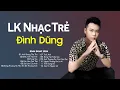 Download Lagu Đình Dũng Ballad 2024 | Liên Khúc Nhạc Trẻ Hay Nhất Của Đình Dũng | Nhạc Trẻ Ballad Nhẹ Nhàng 2024