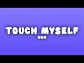 kwn - touch myself  (Lyrics)