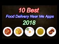 10 Best Food Delivery Near Me Apps 2018