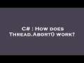 C How does Thread Abort work