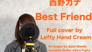 Download 西野カナ『Best Friend』 Full cover by Lefty Hand Cream MP3