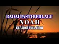 NOAH, BADAI PASTI BERLALU - KARAOKE BADAI PASTI BERLALU