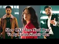 Download Lagu Sher OST Tere Naal Pyar Ve By Falak Shabir Out// sher darama full ost
